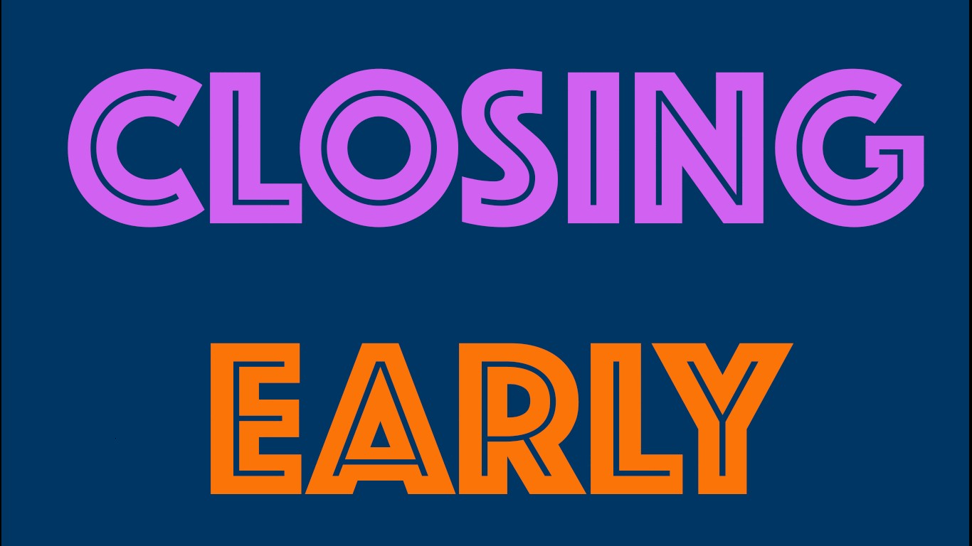 Closing Early Sign